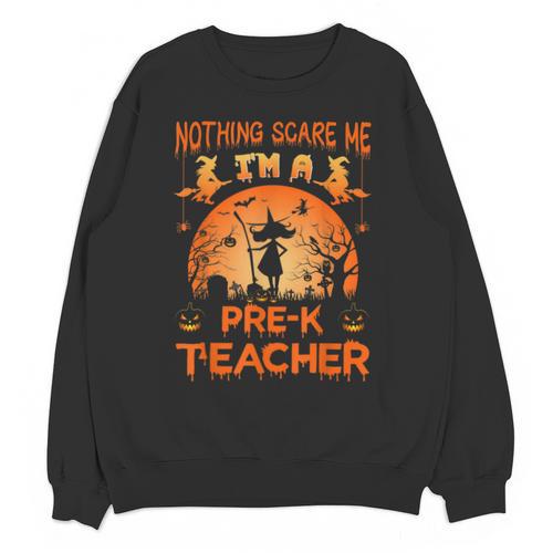 Nothing Scare Me I'm a Pre-k Teacher Matching Halloween For Men Women Unisex Sweatshirt - teacherstshirts.com CA