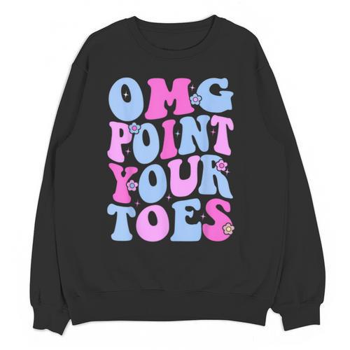 OMG Point Your Toes Dancing Teacher Tap Dancer Dance For Men Women Kids Unisex Sweatshirt - teacherstshirts.com CA