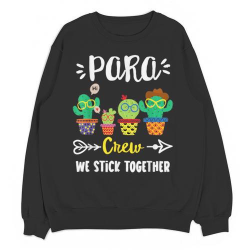 PARA Crew School Cactus Team PARA Teacher Squad For Men Women Kids Unisex Sweatshirt - teacherstshirts.com UK