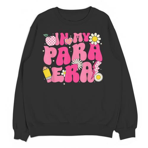In My Para Era Teacher Back To School First Day Of School Unisex Sweatshirt - teacherstshirts.com