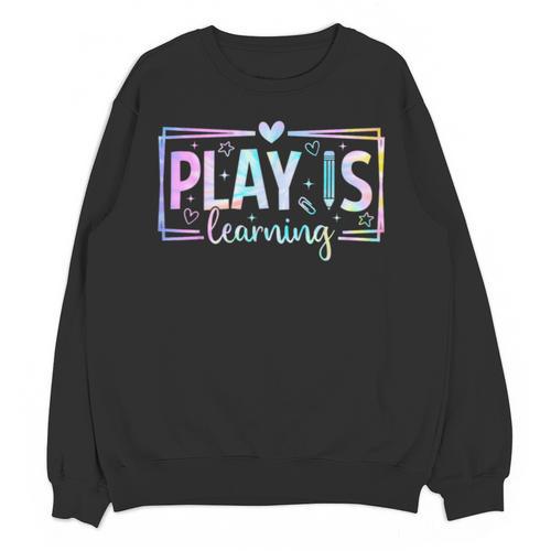 Play Is Learning Kindergarten Teacher Team Women Unisex Sweatshirt - teacherstshirts.com