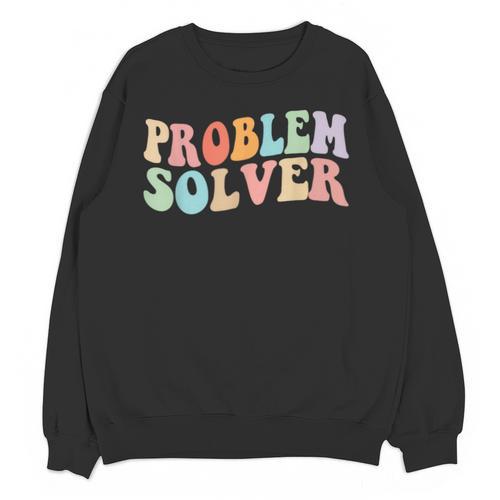 Problem Solver School Work Staff Front Desk Teacher Unisex Sweatshirt - teacherstshirts.com CA