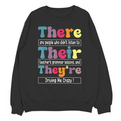 There Their They'Re English Teacher Grammar Memes Unisex Sweatshirt - teacherstshirts.com AU