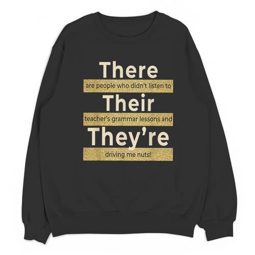 There Their They'Re T Shirt English Grammar Teacher For Men Women Unisex Sweatshirt - teacherstshirts.com AU