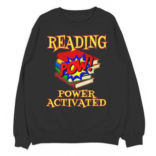 Reading Super Power Activated Superhero Teacher Or Student Men Women Girls Kids Unisex Sweatshirt - teacherstshirts.com DE