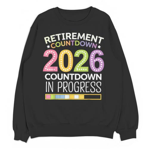 Retirement Class Of 2026 Teacher Countdown Loading Teacher Unisex Sweatshirt - teacherstshirts.com AU
