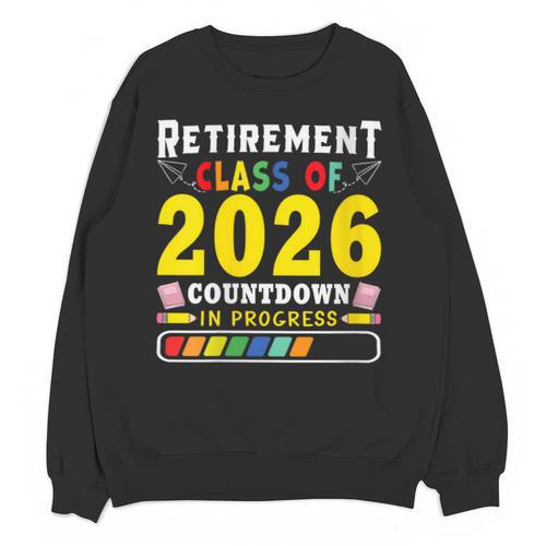 Retirement Primary Elementary Teacher 2026 Retiring Progress Unisex Sweatshirt - teacherstshirts.com AU