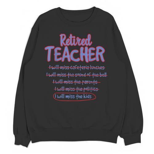 Retiring Teacher Tshirt For Retired Teachers For Men Women Unisex Sweatshirt - teacherstshirts.com