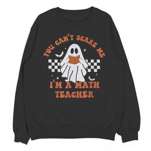 Retro You Can't Scare Me I'm A Math Teacher Cute Ghost Women Unisex Sweatshirt - teacherstshirts.com UK