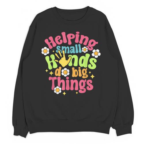 Retro Helping Small Hands Do Big Things Teacher Appreciation For Men Women Unisex Sweatshirt - teacherstshirts.com DE