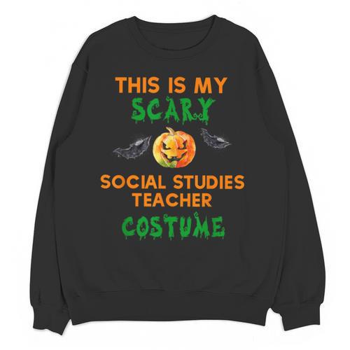 My Scary Social Studies Teacher Costume Halloween Men Women Unisex Sweatshirt - teacherstshirts.com AU