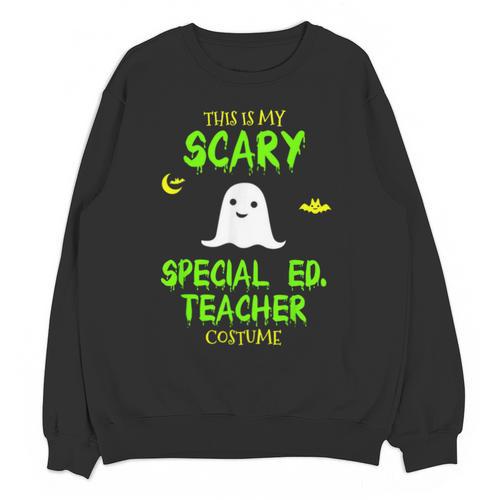 Scary Special Education Ed Teacher Costume Halloween Easy Unisex Sweatshirt - teacherstshirts.com