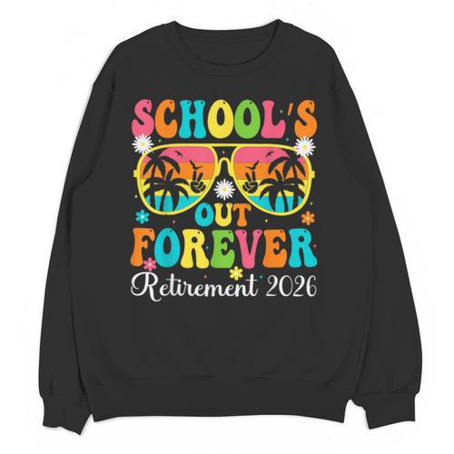School's Out Forever Retirement 2026 Retro Retired Teacher Unisex Sweatshirt - teacherstshirts.com AU