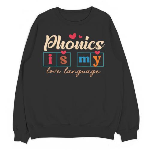 Science Of Reading Teacher Phonics Is My Love Language Unisex Sweatshirt - teacherstshirts.com AU