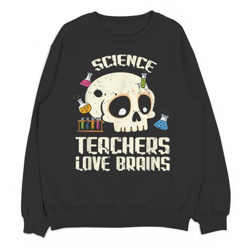 Science Teachers Love Brains Teachers Halloween Unisex Sweatshirt - teacherstshirts.com AU
