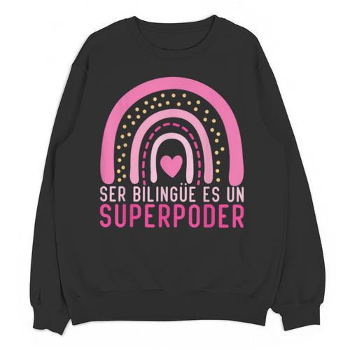 Ser Bilingue Es Un Superpoder Spanish Teacher Esl Teacher Unisex Sweatshirt - teacherstshirts.com AU