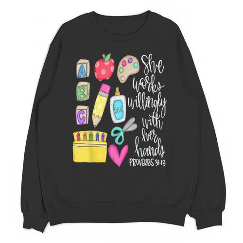 She Works Willingly With Her Hands Proverbs Daycare Teacher Men Women Unisex Sweatshirt - teacherstshirts.com
