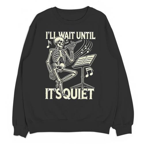 Skeleton Music Teacher I'Ll Wait Until It's Quiet Unisex Sweatshirt - teacherstshirts.com AU