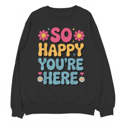 So Happy You’Re Here Groovy Retro Positivity Women Teacher Unisex Sweatshirt - teacherstshirts.com DE