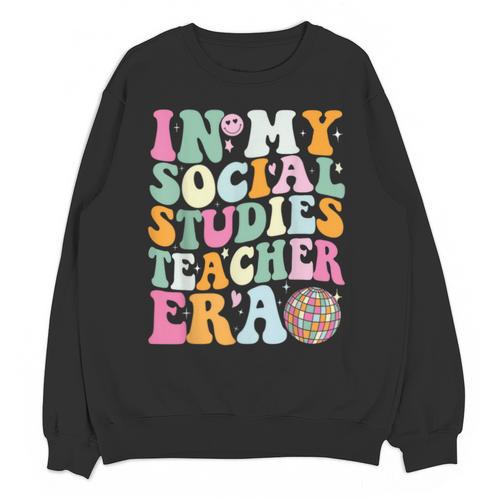 In My Social Studies Teacher Era Cute Social Studies Teacher Unisex Sweatshirt - teacherstshirts.com AU