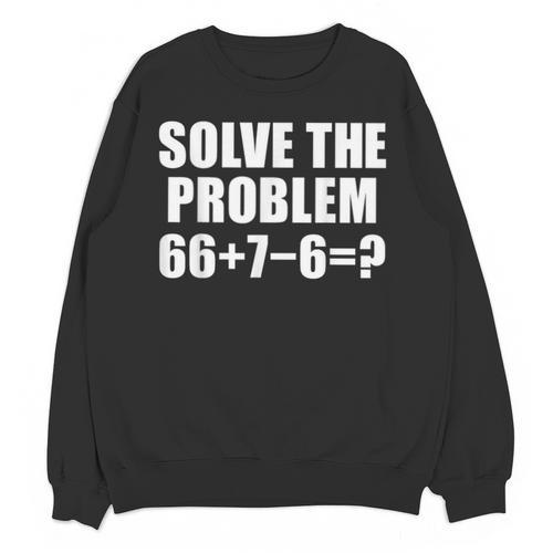 Solve The Problem 67 Meme Six Seven Elementary Math Teacher Unisex Sweatshirt - teacherstshirts.com