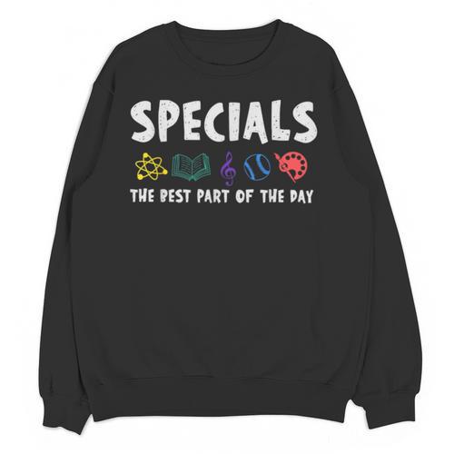 Specials The Best Part Of The Day Men Women Teacher Unisex Sweatshirt - teacherstshirts.com