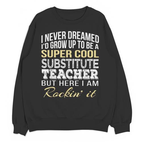 Substitute Teacher T Shirt School Tee Unisex Sweatshirt - teacherstshirts.com AU