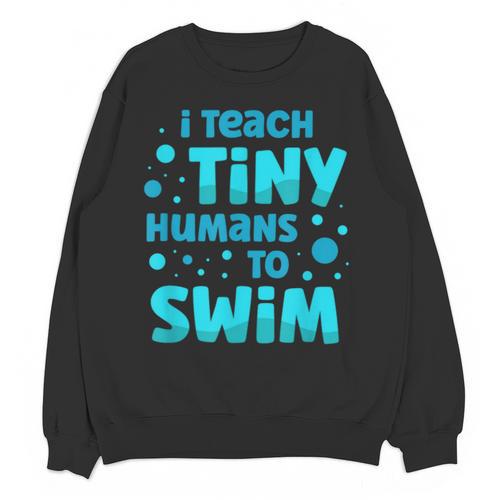 Swimming Teacher I Teach Tiny Humans To Swim Swim Instructor Unisex Sweatshirt - teacherstshirts.com AU