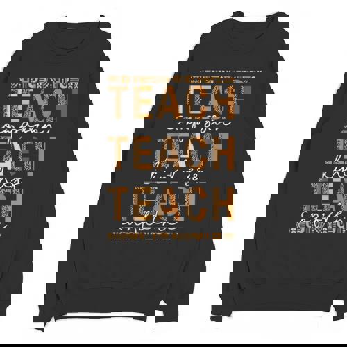 Teach Compassion Kindness Confidence History Teacher Unisex Sweatshirt - teacherstshirts.com