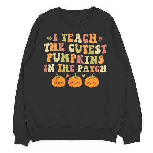I Teach The Cutest Pumpkins In The Patch Fall Season Teacher Unisex Sweatshirt - teacherstshirts.com