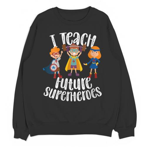 I Teach Superheroes Cute Back To School Teacher Unisex Sweatshirt - teacherstshirts.com AU
