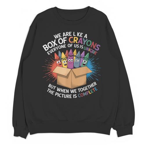 Teacher We Are Like a Box Of Crayons Unisex Sweatshirt - teacherstshirts.com