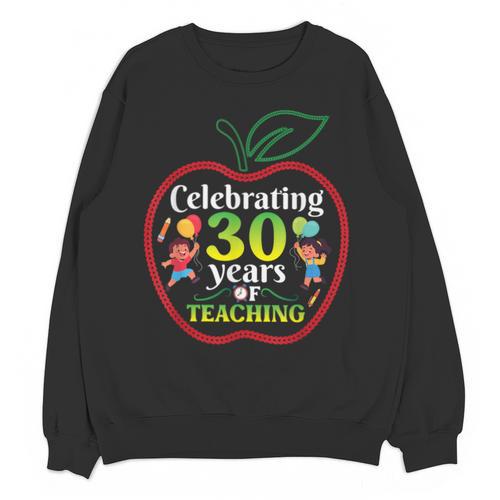 Teacher Celebrating 30 Years Of Teaching Students School Unisex Sweatshirt - teacherstshirts.com