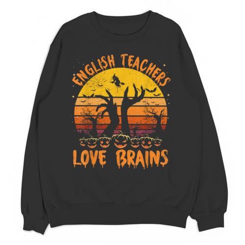 Teacher Halloween All English Teachers Love Brains Unisex Sweatshirt - teacherstshirts.com