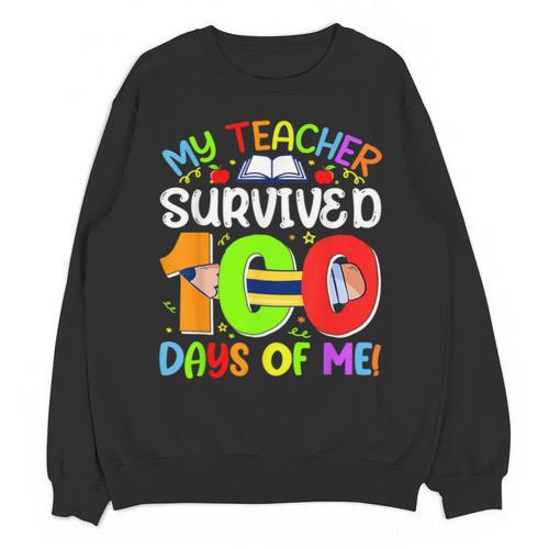 My Teacher Survived 100 Days Of Me 100 Days Of School Unisex Sweatshirt - teacherstshirts.com AU