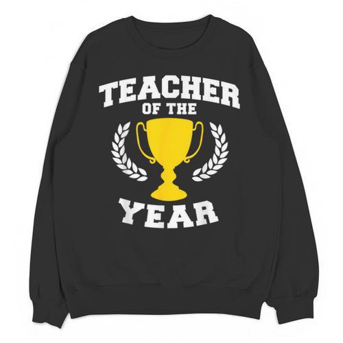 Teacher Of The Year For Men Women Unisex Sweatshirt - teacherstshirts.com UK