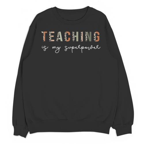 Teaching Is My SuperPower Educator Teacher Appreciation Unisex Sweatshirt - teacherstshirts.com AU