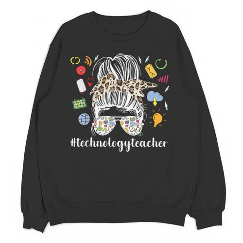 Technology Teacher Messy Bun Technology Teaching Unisex Sweatshirt - teacherstshirts.com