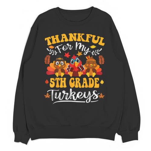 Thankful For My 5th Grade Turkeys Thanksgiving Teacher Fall Unisex Sweatshirt - teacherstshirts.com AU