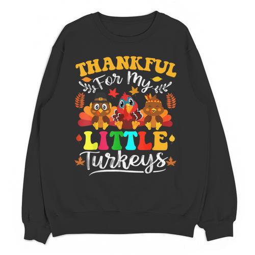 Thankful For My Little Turkeys Teacher Thanksgiving Teachers Unisex Sweatshirt - teacherstshirts.com UK