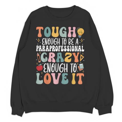 Tough Enough To Be a Paraprofessional Groovy Sped Teacher Unisex Sweatshirt - teacherstshirts.com