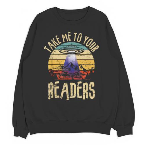 Vintage Take Me To Your Readers English Teacher Alien Space Men Women Unisex Sweatshirt - teacherstshirts.com