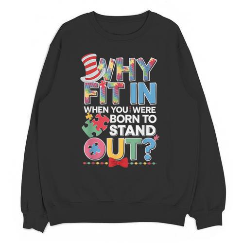 Why Fit In Doctor Teacher Cat In Hat Cool Autism Awareness Men Women Kids Unisex Sweatshirt - teacherstshirts.com AU