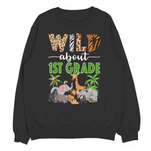 Wild About 1st Grade Teacher Student First Grade Zoo Safari Unisex Sweatshirt - teacherstshirts.com UK