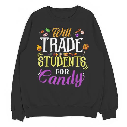 Will Trade Students For Candy Teacher Cute Halloween Costume Unisex Sweatshirt - teacherstshirts.com CA