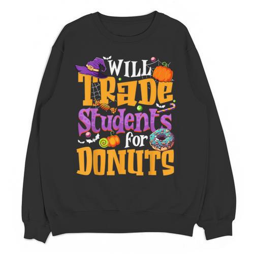 Will Trade Students For Donuts Halloween Teacher Unisex Sweatshirt - teacherstshirts.com AU