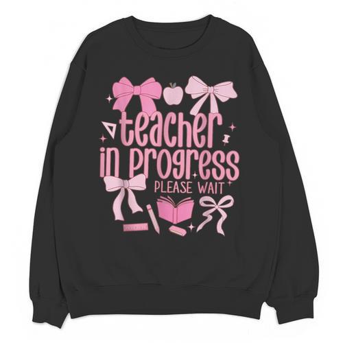 Women Teacher In Progress Coquette Pink Bow Future Teacher Unisex Sweatshirt - teacherstshirts.com