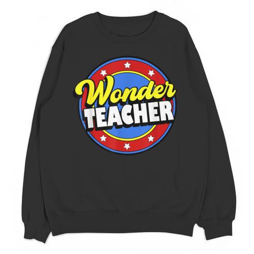 Wonder Teacher Super Woman Power Superhero Back To School Unisex Sweatshirt - teacherstshirts.com
