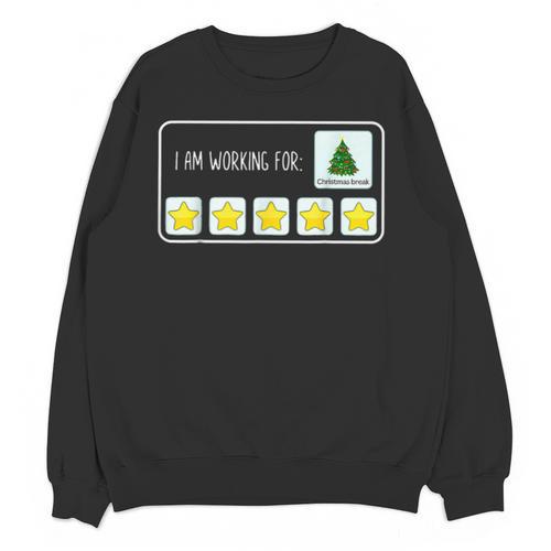 I Am Working For Christmas Break Teacher Christmas Unisex Sweatshirt - teacherstshirts.com AU
