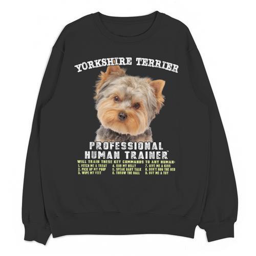 Yorkshire Terrier Yorkie Dog Professional Human Trainer Unisex Sweatshirt - Bostonterriersmerch.com